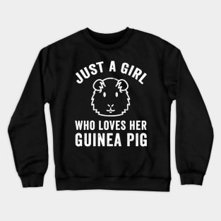 Just a girl who loves her guinea pig Crewneck Sweatshirt